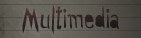 Multimedia